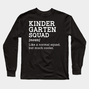 Kindergarten Squad Back to School Gift Teacher Long Sleeve T-Shirt